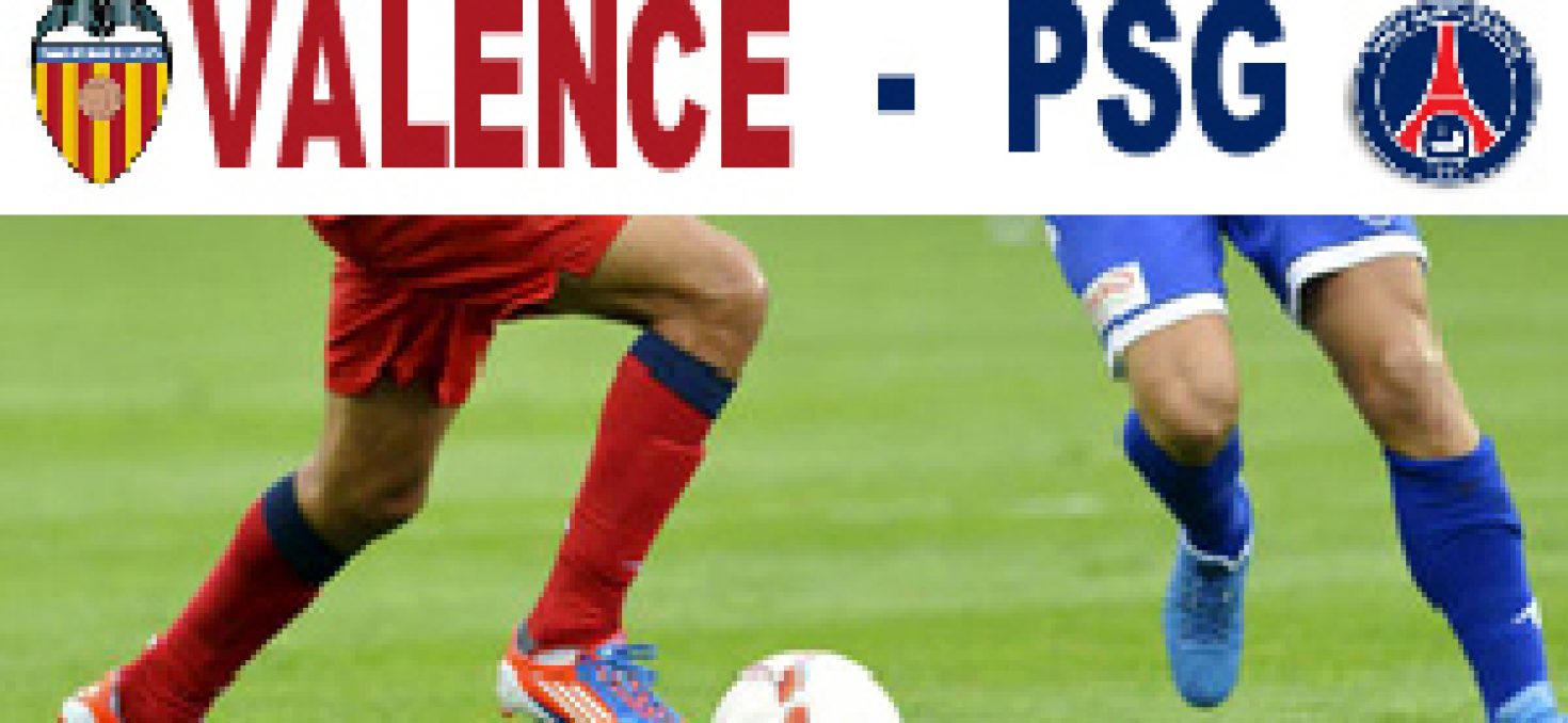 VALENCE PSG – le point sur la rencontre avant le live de ce soir