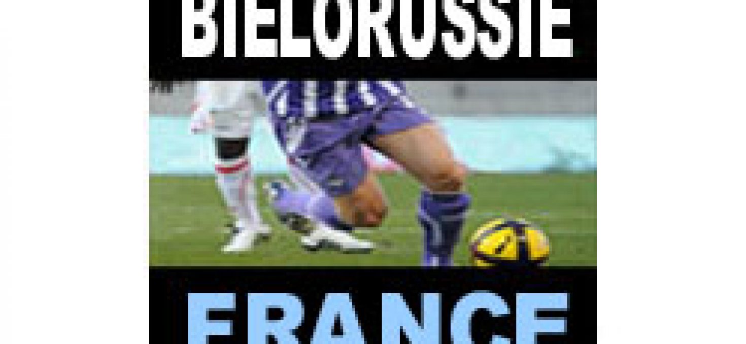 BIELORUSSIE FRANCE score, résultat, résumé du match et replay vidéo