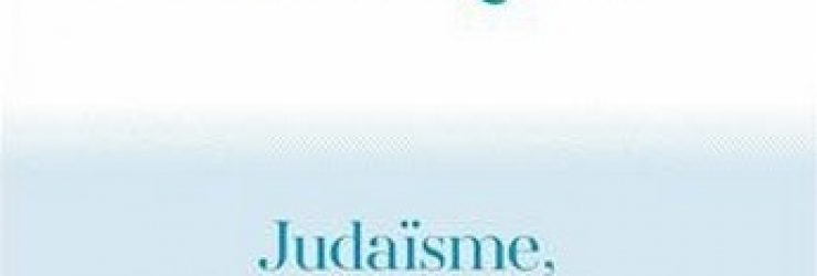 Quelle histoire judaïsme, islam et christianisme ont-ils en commun?