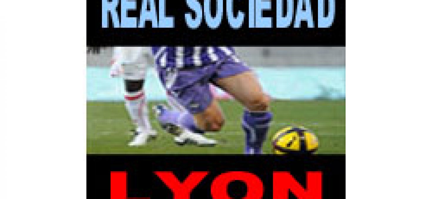 REAL SOCIEDAD LYON – Match retour de la Ligue des Champions